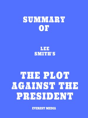 cover image of Summary of Lee Smith's the Plot Against the President